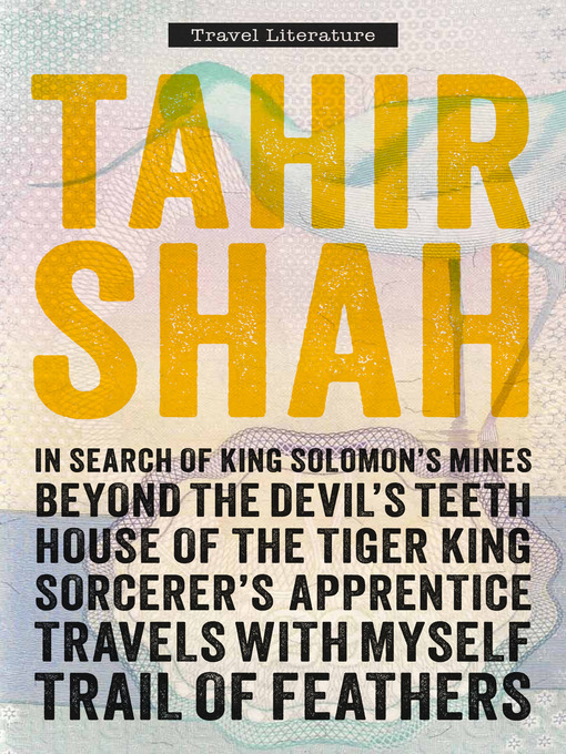 Title details for The Complete Collection of Travel Literature by Tahir Shah - Available
